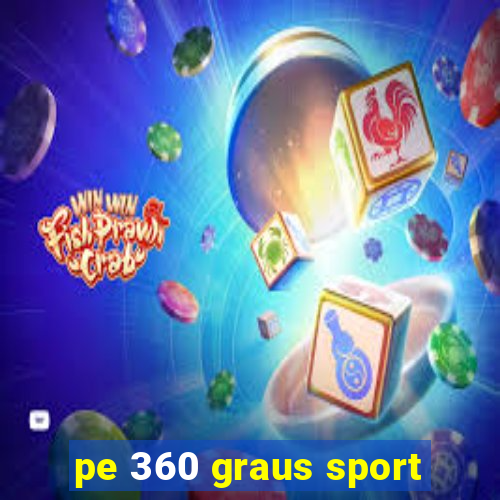 pe 360 graus sport